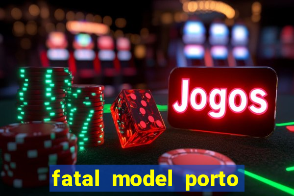 fatal model porto alegre do norte